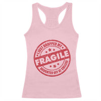 Fragile I Just Dropped My Daughter Off At College Racerback Tank Top Drop Off Parents Vintage Star - Wonder Print Shop