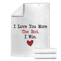 Love You More The End I Win Throw Blanket Couples Valentine Christmas - Wonder Print Shop