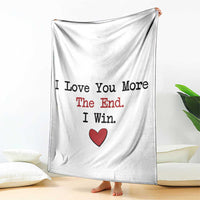 Love You More The End I Win Throw Blanket Couples Valentine Christmas - Wonder Print Shop
