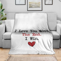 Love You More The End I Win Throw Blanket Couples Valentine Christmas - Wonder Print Shop