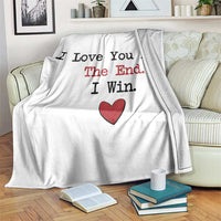 Love You More The End I Win Throw Blanket Couples Valentine Christmas - Wonder Print Shop