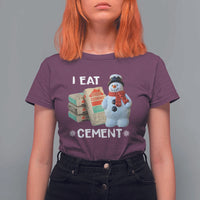 Funny Christmas I Eat Cement T Shirt For Women Snowman Snow Cement Oddly Specific Dank Meme - Wonder Print Shop
