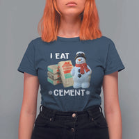 Funny Christmas I Eat Cement T Shirt For Women Snowman Snow Cement Oddly Specific Dank Meme - Wonder Print Shop