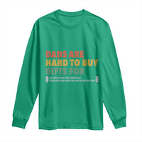 Dads Are Hard To Buy Gifts For Long Sleeve Shirt Funny Dad Father's Day - Wonder Print Shop