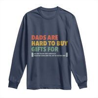 Dads Are Hard To Buy Gifts For Long Sleeve Shirt Funny Dad Father's Day - Wonder Print Shop