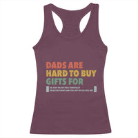 Dads Are Hard To Buy Gifts For Racerback Tank Top Funny Dad Father's Day - Wonder Print Shop