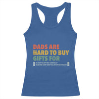 Dads Are Hard To Buy Gifts For Racerback Tank Top Funny Dad Father's Day - Wonder Print Shop