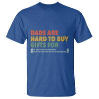 Dads Are Hard To Buy Gifts For T Shirt Funny Dad Father's Day - Wonder Print Shop