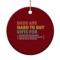 Dads Are Hard To Buy Gifts For Christmas Ceramic Ornament Funny Father's Day Ugly Xmas - Wonder Print Shop