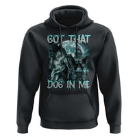 Funny Got That Dog In Me Hoodie Alpha Wolf Oddly Specific Meme