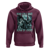 Funny Human By Chance Alpha By Choice Hoodie Alpha Wolf Oddly Specific Meme