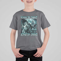 Funny Human By Chance Alpha By Choice T Shirt For Kid Alpha Wolf Oddly Specific Meme - Wonder Print Shop