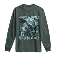 Funny Human By Chance Alpha By Choice Long Sleeve Shirt Alpha Wolf Oddly Specific Meme
