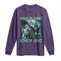 Funny Human By Chance Alpha By Choice Long Sleeve Shirt Alpha Wolf Oddly Specific Meme
