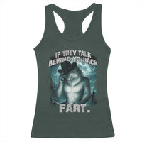 Funny If They Talk Behind Your Back Fart Racerback Tank Top Alpha Wolf Oddly Specific Meme