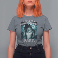 Funny If They Talk Behind Your Back Fart T Shirt For Women Alpha Wolf Oddly Specific Meme - Wonder Print Shop