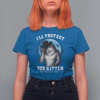 Funny I'll Protect You Kitten No Matter What T Shirt For Women Alpha Wolf Oddly Specific Meme - Wonder Print Shop