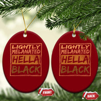 Lightly Melanated Hella Black Ceramic Ornament Melanin African Pride Black History