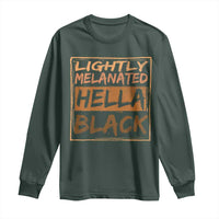 Lightly Melanated Hella Black Long Sleeve Shirt Melanin African Pride Black History