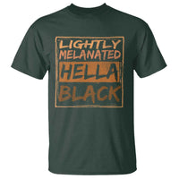Lightly Melanated Hella Black T Shirt Melanin African Pride Black History