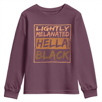 Lightly Melanated Hella Black Youth Sweatshirt Melanin African Pride Black History
