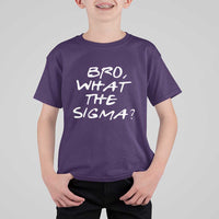 Funny Bro What The Sigma T Shirt For Kid Meme Saying Quote