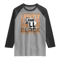 Lightly Melanated Hella Black Raglan Shirt Melanin African Pride Map Black History