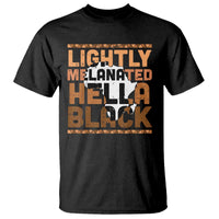 Lightly Melanated Hella Black T Shirt Melanin African Pride Map Black History
