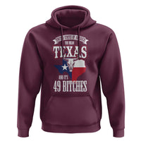Funny American Texan Hoodie You Mean Texas And It's 49 Bitches TX Flag