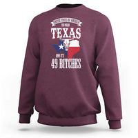 Funny American Texan Sweatshirt You Mean Texas And It's 49 Bitches TX Flag