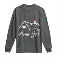 Funny Realtor Long Sleeve Shirt I Am Your Home Girl Real Estate Agent - Wonder Print Shop