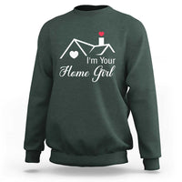 Funny Realtor Sweatshirt I Am Your Home Girl Real Estate Agent - Wonder Print Shop
