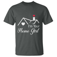 Funny Realtor T Shirt I Am Your Home Girl Real Estate Agent - Wonder Print Shop