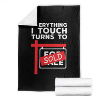 Funny Real Estate Throw Blanket Everything I Touch Turns To Sold - Wonder Print Shop