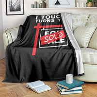 Funny Real Estate Throw Blanket Everything I Touch Turns To Sold - Wonder Print Shop