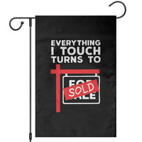 Funny Real Estate Garden Flag Everything I Touch Turns To Sold - Wonder Print Shop