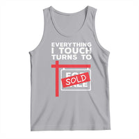 Funny Real Estate Tank Top Everything I Touch Turns To Sold - Wonder Print Shop