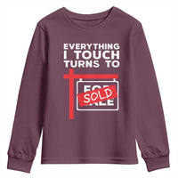 Funny Real Estate Youth Sweatshirt Everything I Touch Turns To Sold - Wonder Print Shop