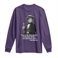 Sam Houston Long Sleeve Shirt Texas Is The Finest Portion Of The Globe That Has Ever Blessed My Vision