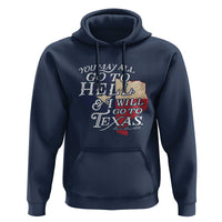 Davy Crockett History Of Texas Hoodie You May All Go To Hell And I Will Go To Texas