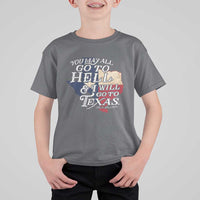 Davy Crockett History Of Texas T Shirt For Kid You May All Go To Hell And I Will Go To Texas