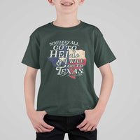 Davy Crockett History Of Texas T Shirt For Kid You May All Go To Hell And I Will Go To Texas