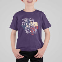 Davy Crockett History Of Texas T Shirt For Kid You May All Go To Hell And I Will Go To Texas