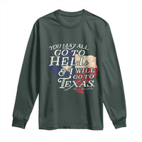 Davy Crockett History Of Texas Long Sleeve Shirt You May All Go To Hell And I Will Go To Texas