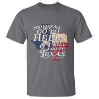 Davy Crockett History Of Texas T Shirt You May All Go To Hell And I Will Go To Texas