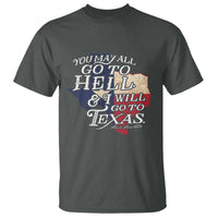Davy Crockett History Of Texas T Shirt You May All Go To Hell And I Will Go To Texas