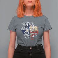 Davy Crockett History Of Texas T Shirt For Women You May All Go To Hell And I Will Go To Texas