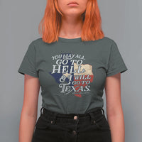 Davy Crockett History Of Texas T Shirt For Women You May All Go To Hell And I Will Go To Texas