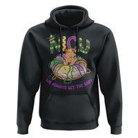 Funny NICU Nurse Mardi Gras Hoodie We Always Get The Baby King Cake
