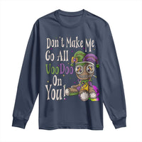 Funny Don't Make Me Go All Voodoo On You Long Sleeve Shirt Creepy Mardi Gras